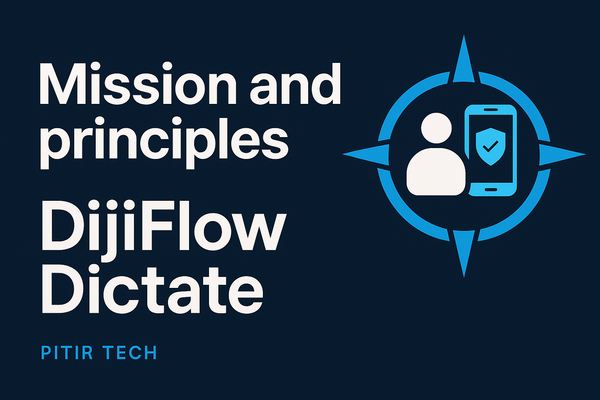 Meet PITIR TECH: The Mission and Principles Behind DijiFlow Dictate
